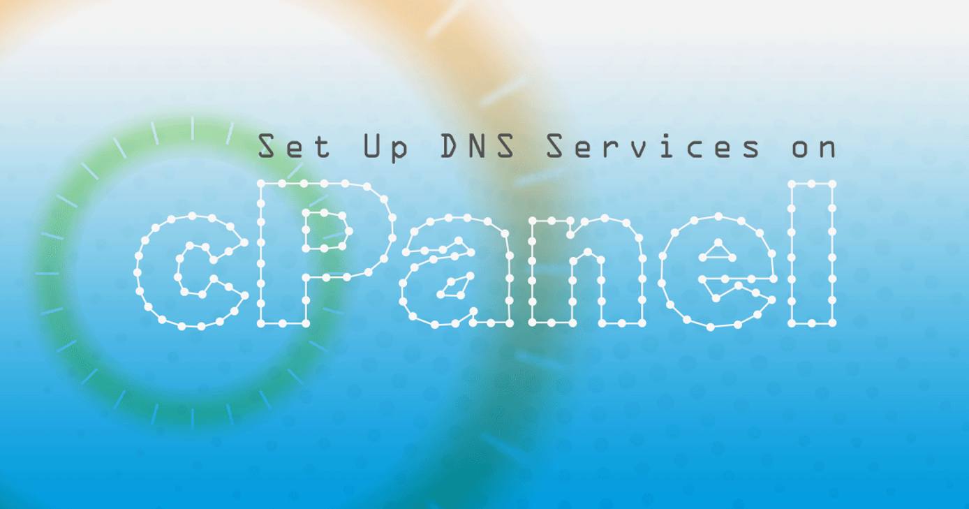 Set Up DNS Services on cPanel